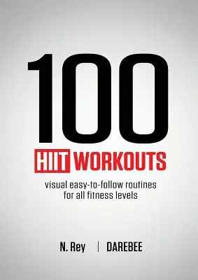 100 HIIT tréninků: Vizuální snadno sledovatelné sestavy pro všechny úrovně kondice. - 100 HIIT Workouts: Visual easy-to-follow routines for all fitness levels