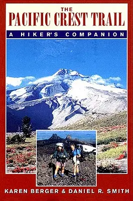 Pacifická hřebenová stezka: Poutní stezka: společník turisty - The Pacific Crest Trail: A Hiker's Companion
