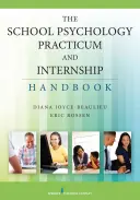 The School Psychology Practicum and Internship Handbook (Příručka školní psychologie pro praxi a stáž) - The School Psychology Practicum and Internship Handbook