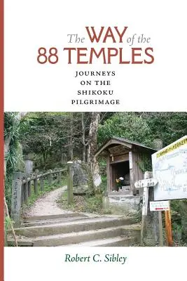 Cesta 88 chrámů: Cesty na pouť po ostrově Šikoku: Osmičky na cestě de 88. - The Way of the 88 Temples: Journeys on the Shikoku Pilgrimage