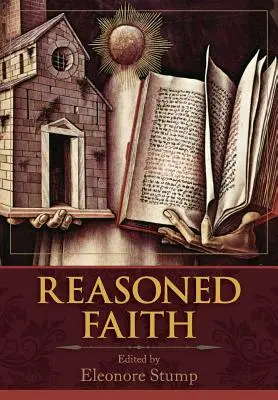 Rozumová víra: Essays in Philosophical Theology in Honor of Norman Kretzmann - Reasoned Faith: Essays in Philosophical Theology in Honor of Norman Kretzmann