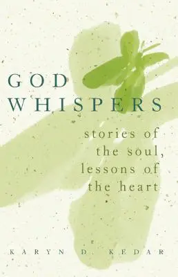 Bůh šeptá: Příběhy duše, lekce srdce - God Whispers: Stories of the Soul, Lessons of the Heart