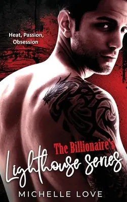 Série Miliardářův maják: Série: Žár, vášeň, posedlost - The Billionaire's Lighthouse series: Heat, Passion, Obsession