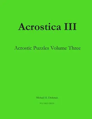 Acrostica III: Akrostichové slovní hádanky, třetí díl - Acrostica III: Acrostic Puzzles Volume Three