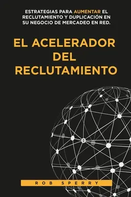 El Acelerador del Reclutamiento