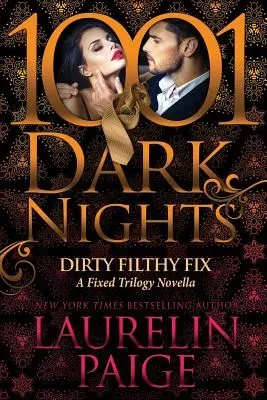 Dirty Filthy Fix: A Fixed Trilogy Novella: A Fixed Trilogy Novella: A Fixed Trilogy Novella: A Fixed Trilogy - Dirty Filthy Fix: A Fixed Trilogy Novella