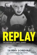 Přehrát: Dějiny videoher - stručná historie videoher - Replay: The History of Video Games