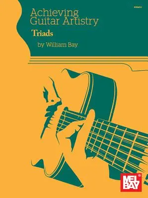 Dosažení kytarového umění - Triády - Achieving Guitar Artistry - Triads
