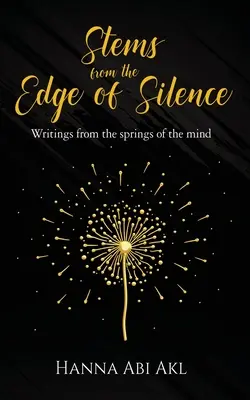 Stonky z okraje ticha: Spisy z pramenů mysli - Stems from the Edge of Silence: Writings from the springs of the mind