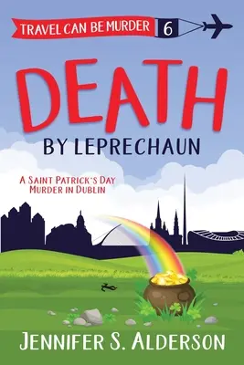 Smrt skřítka: Vražda na Den svatého Patrika v Dublinu - Death by Leprechaun: A Saint Patrick's Day Murder in Dublin