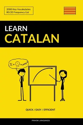 Naučte se katalánsky - Rychle / Snadno / Efektivně: 2000 klíčových slovíček - Learn Catalan - Quick / Easy / Efficient: 2000 Key Vocabularies