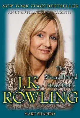 J. K: Rowlingová: Čaroděj za Harrym Potterem: Rowlingová: Čaroděj za Harrym Potterem - J. K. Rowling: The Wizard Behind Harry Potter: The Wizard Behind Harry Potter