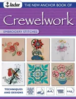The New Anchor Book of Crewelwork Embroidery Stitches: The New Anchor Book of Crewelwork Embroidery Stitches: Nová kniha pro vyšívání technik a vzorů - The New Anchor Book of Crewelwork Embroidery Stitches: Techniques and Designs