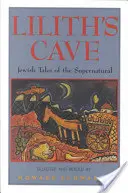 Lilithina jeskyně: Židovské příběhy o nadpřirozenu - Lilith's Cave: Jewish Tales of the Supernatural