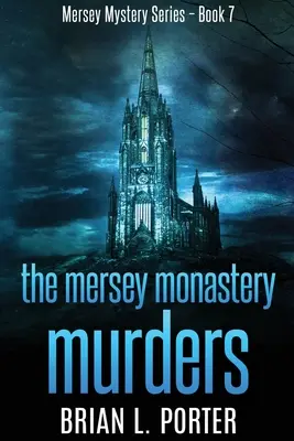 Vraždy v klášteře Mersey: Vydání ve velkém nákladu - The Mersey Monastery Murders: Large Print Edition