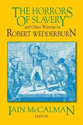 Hrůzy otroctví: A další spisy Roberta Wedderburna - The Horrors of Slavery: And Other Writings by Robert Wedderburn