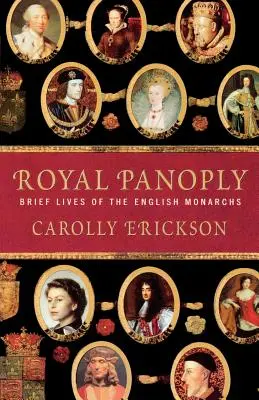 Královské panoptikum: Krátké životy anglických panovníků - Royal Panoply: Brief Lives of the English Monarchs