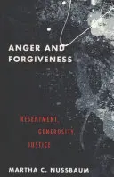 Hněv a odpuštění: Zášť, velkorysost, spravedlnost - Anger and Forgiveness: Resentment, Generosity, Justice