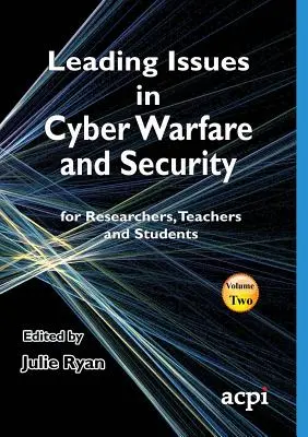Leading Issues in Cyber Warfare and Security (Přední otázky kybernetické války a bezpečnosti) - Leading Issues in Cyber Warfare and Security