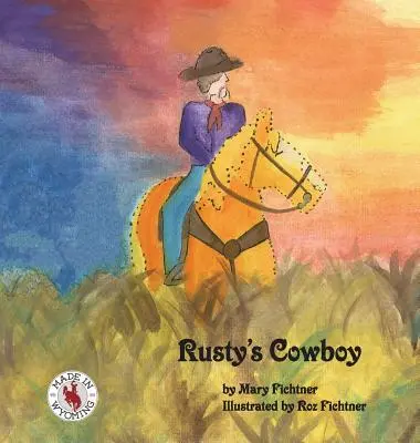 Rusty's Cowboy: Příběh koně Rustyho z ranče: Kovbojka a kovboj: Příběh koně Rustyho z ranče - Rusty's Cowboy: A Rusty the Ranch Horse Tale