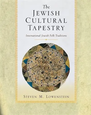 Židovská kulturní tapiserie: Mezinárodní židovské lidové tradice - The Jewish Cultural Tapestry: International Jewish Folk Traditions