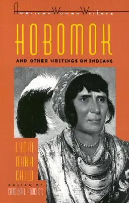 Hobomok a jiné spisy o indiánech - Hobomok and Other Writings on Indians