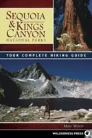 Národní parky Sequoia a Kings Canyon: Kompletní turistický průvodce - Sequoia & Kings Canyon National Parks: Your Complete Hiking Guide