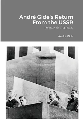 Andr Gide's Return From the USSR (Návrat André Gida ze SSSR): Retour de l' U.R.S.S. - Andr Gide's Return From the USSR: Retour de l' U.R.S.S.