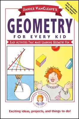 Janice Vancleave's Geometry for Every Kid: Easy Activities That Make Learning Geometry Fun (Geometrie pro každé dítě: Snadné aktivity, díky kterým bude učení geometrie zábavné) - Janice Vancleave's Geometry for Every Kid: Easy Activities That Make Learning Geometry Fun