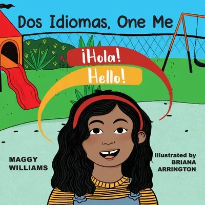 Dos Idiomas, One Me: A Bilingual Reader (Dva idiomy, jedno já: dvojjazyčná čítanka) - Dos Idiomas, One Me: A Bilingual Reader
