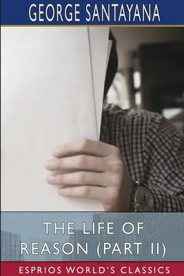 Život rozumu (II. část) (Esprios Classics) - The Life of Reason (Part II) (Esprios Classics)