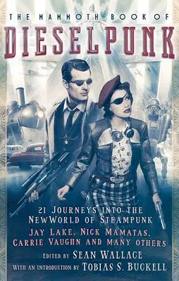Mamutí kniha dieselpunku - The Mammoth Book of Dieselpunk