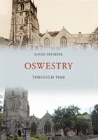 Oswestry v čase - Oswestry Through Time