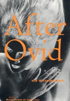 Podle Ovidia: Nové metamorfózy - After Ovid: New Metamorphoses
