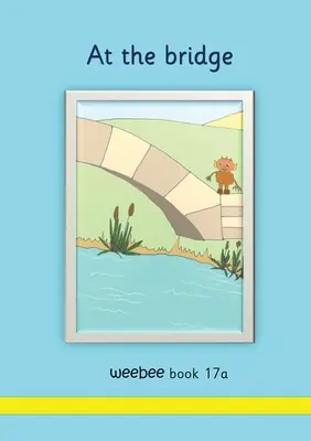 Na mostě weebee Kniha 17a - At the bridge weebee Book 17a