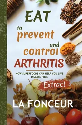 Eat to Prevent and Control Arthritis (Extraktové vydání) - Eat to Prevent and Control Arthritis (Extract Edition)