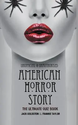 American Horror Story - The Ultimate Quiz Book: Více než 600 otázek a odpovědí - American Horror Story - The Ultimate Quiz Book: Over 600 Questions and Answers