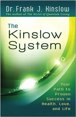 Kinslowův systém: Vaše cesta k osvědčenému úspěchu ve zdraví, lásce a životě - The Kinslow System: Your Path to Proven Success in Health, Love, and Life