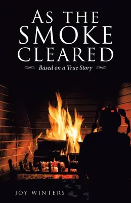 Jak se rozplynul dým: Podle skutečného příběhu - As the Smoke Cleared: Based on a True Story