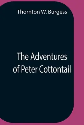 Dobrodružství Petra Cottontaila - The Adventures Of Peter Cottontail