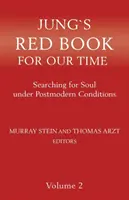 Jungova červená kniha pro naši dobu: Hledání duše v postmoderních podmínkách 2. díl - Jung`s Red Book For Our Time: Searching for Soul under Postmodern Conditions Volume 2