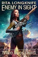 Rita Dlouhý nůž: Nepřítel na dohled: Kniha 2 války o Iteeche - Rita Longknife: Enemy in Sight: Book 2 of the Iteeche War