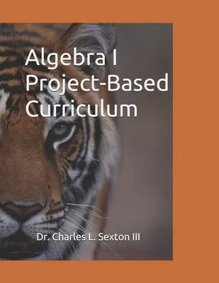 Algebra I Project-Based Curriculum (Učební osnovy pro Algebru I): V souladu se státními standardy Common Core - Algebra I Project-Based Curriculum: Aligned with the Common Core State Standards