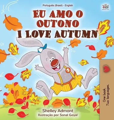 I Love Autumn (Portugalská anglickojazyčná dvojjazyčná kniha pro děti): Brazilská portugalština - I Love Autumn (Portuguese English Bilingual Book for kids): Brazilian Portuguese
