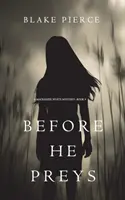 Než se stane kořistí (Záhada Mackenzie Whiteové-kniha 9) - Before He Preys (A Mackenzie White Mystery-Book 9)