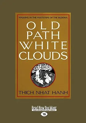 Stará stezka Bílá oblaka: Kráčející ve stopách Buddhy - Old Path White Clouds: Walking in the Footsteps of the Buddha