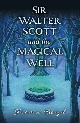 Sir Walter Scott a kouzelná studna - Sir Walter Scott and the Magical Well