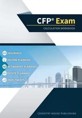 Cvičebnice pro výpočet zkoušky CFP: Více než 400 výpočtů k přípravě na zkoušku CFP (vydání 2019) - CFP Exam Calculation Workbook: 400+ Calculations to Prepare for the CFP Exam (2019 Edition)