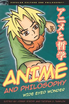 Anime a filozofie: Širokooký zázrak - Anime and Philosophy: Wide Eyed Wonder