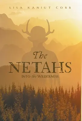 Netahové: Do divočiny - The Netahs: Into the Wilderness